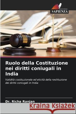 Ruolo della Costituzione nei diritti coniugali in India Dr Richa Ranjan 9786205398685 Edizioni Sapienza