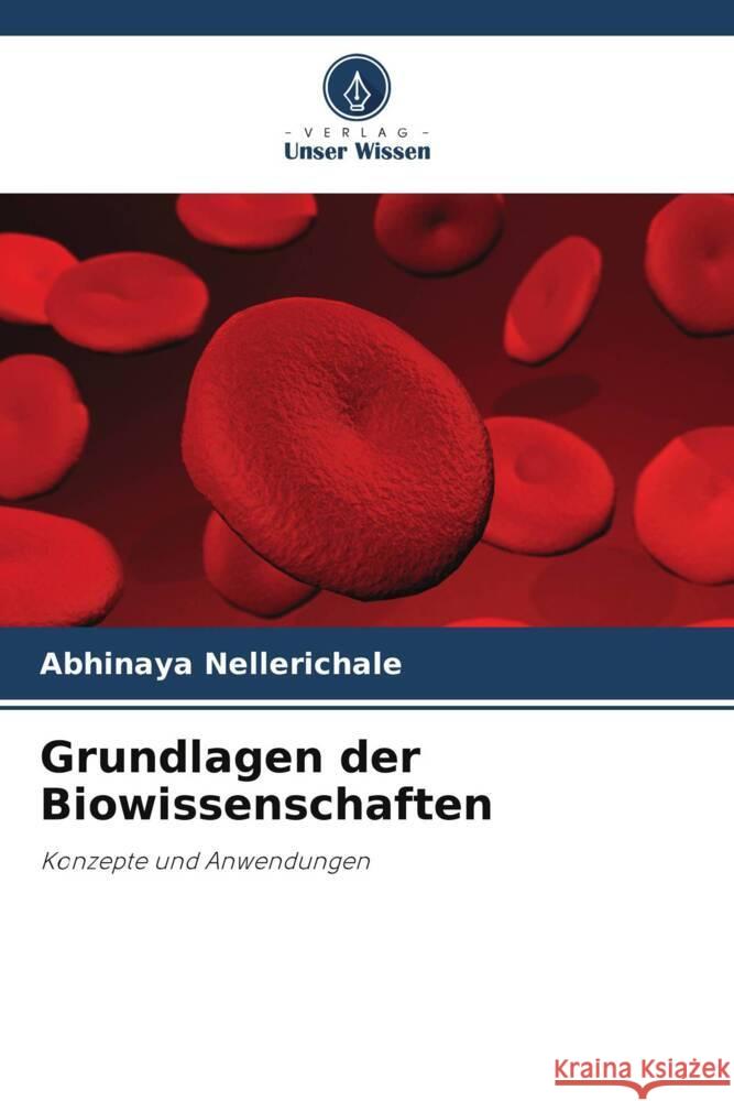 Grundlagen der Biowissenschaften Nellerichale, Abhinaya 9786205399057 Verlag Unser Wissen