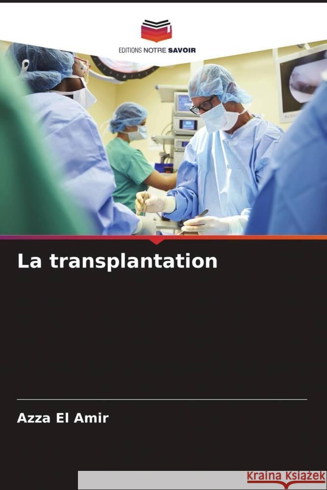 La transplantation El Amir, Azza 9786205400531
