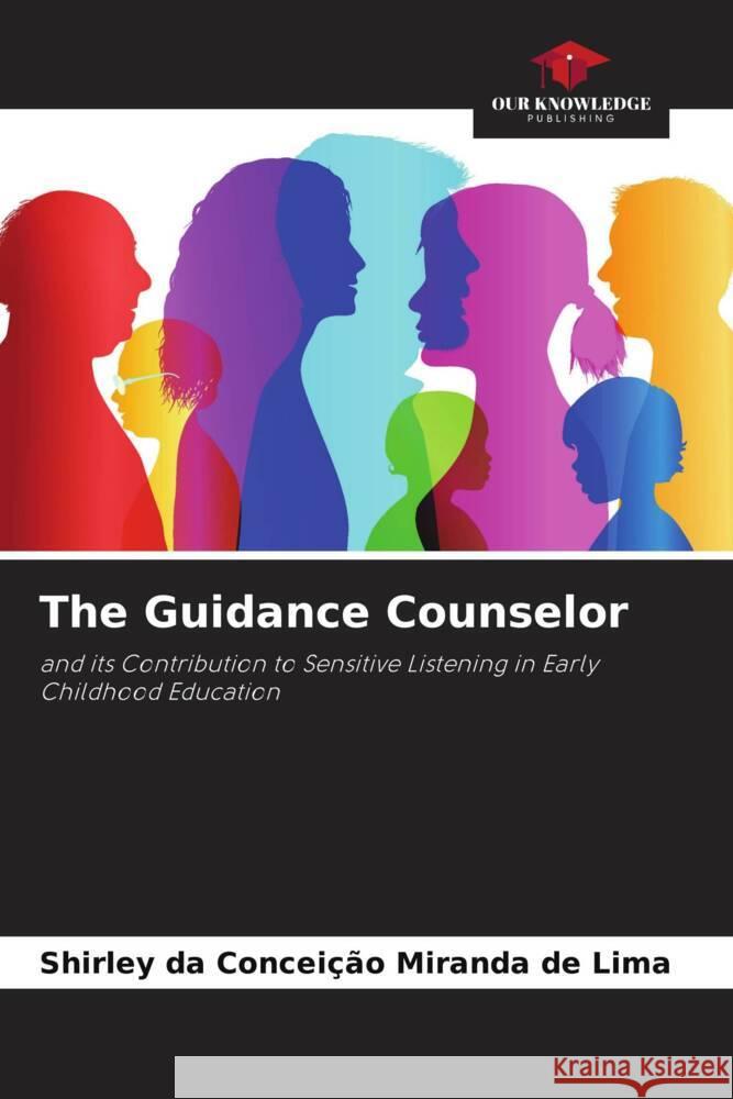 The Guidance Counselor Miranda de Lima, Shirley da Conceição 9786205400586 Our Knowledge Publishing