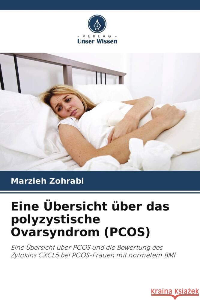 Eine Übersicht über das polyzystische Ovarsyndrom (PCOS) Zohrabi, Marzieh 9786205400975