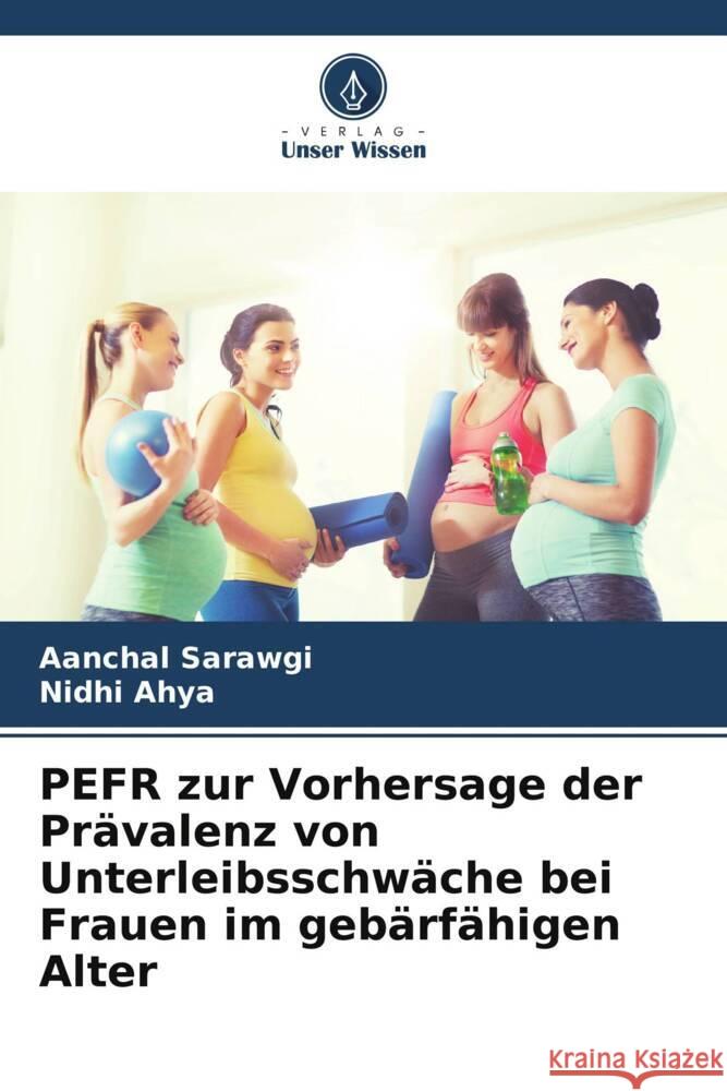 PEFR zur Vorhersage der Prävalenz von Unterleibsschwäche bei Frauen im gebärfähigen Alter Sarawgi, Aanchal, Ahya, Nidhi 9786205401033