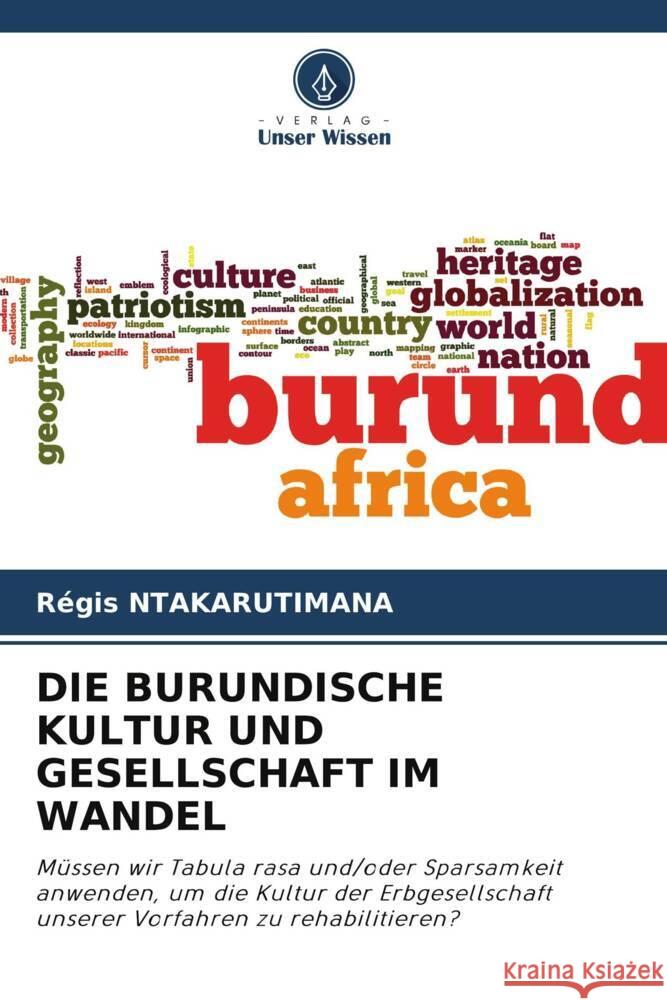 DIE BURUNDISCHE KULTUR UND GESELLSCHAFT IM WANDEL Ntakarutimana, Régis 9786205401149