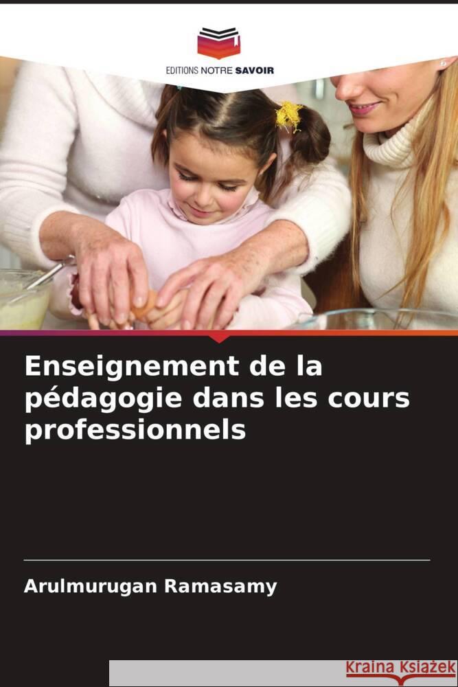 Enseignement de la pédagogie dans les cours professionnels Ramasamy, Arulmurugan 9786205401613