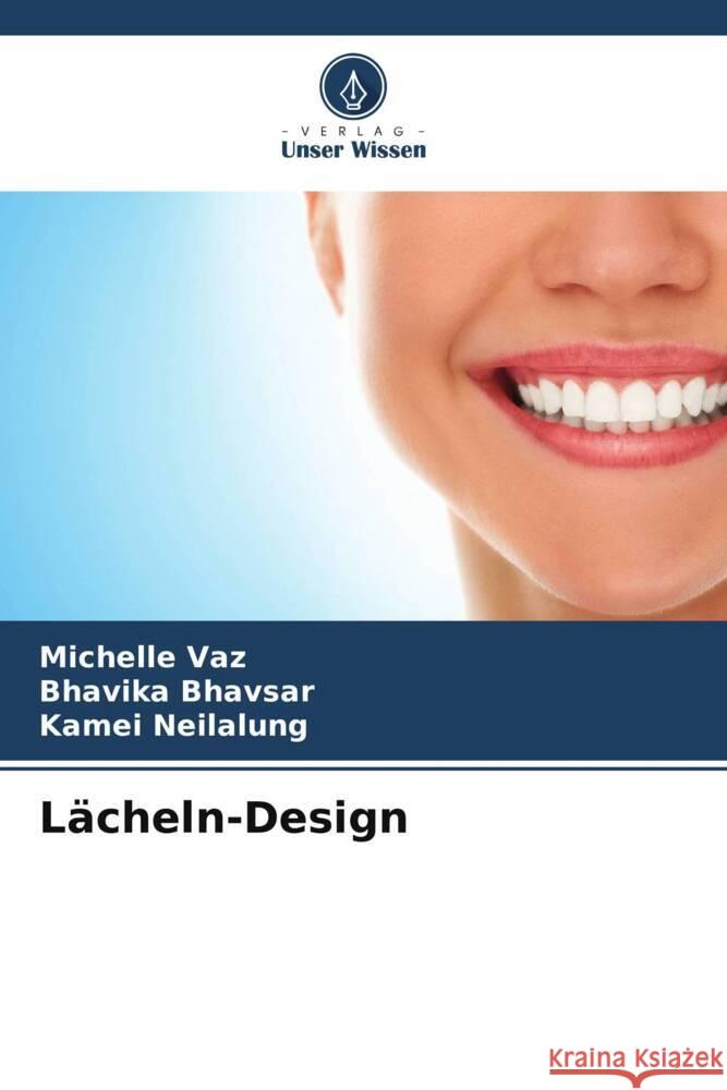 Lächeln-Design Vaz, Michelle, Bhavsar, Bhavika, Neilalung, Kamei 9786205402191