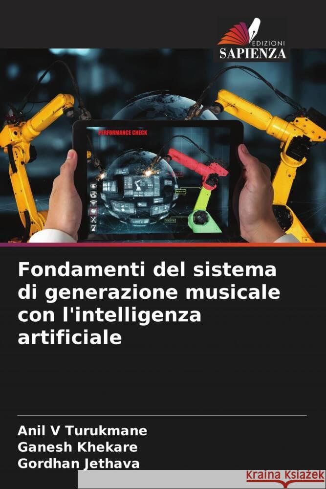 Fondamenti del sistema di generazione musicale con l'intelligenza artificiale Turukmane, Anil V, Khekare, Ganesh, Jethava, Gordhan 9786205402405