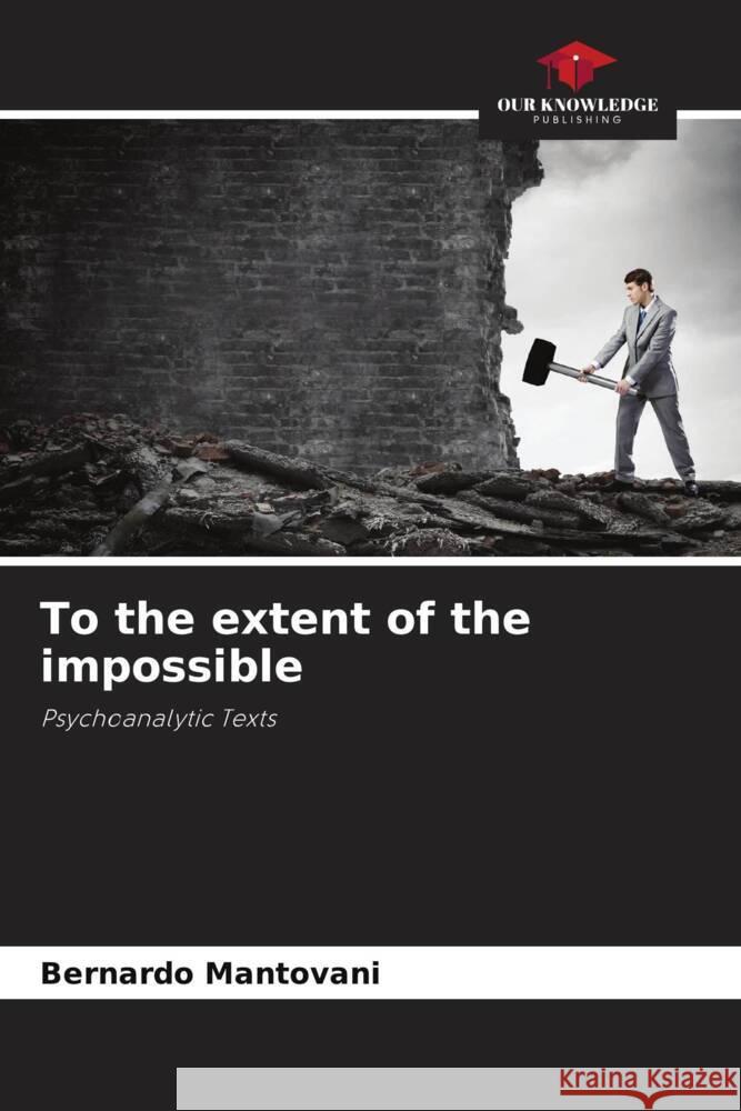 To the extent of the impossible Mantovani, Bernardo 9786205402726