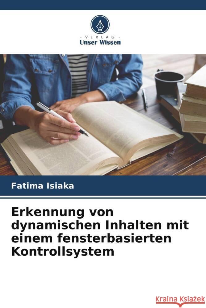 Erkennung von dynamischen Inhalten mit einem fensterbasierten Kontrollsystem Isiaka, Fatima 9786205402993