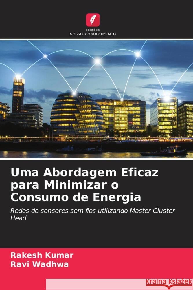 Uma Abordagem Eficaz para Minimizar o Consumo de Energia Kumar, Rakesh, Wadhwa, Ravi 9786205403082 Edições Nosso Conhecimento