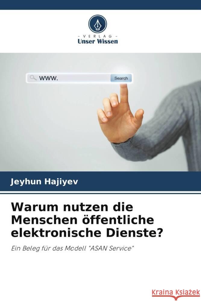 Warum nutzen die Menschen öffentliche elektronische Dienste? Hajiyev, Jeyhun 9786205403143