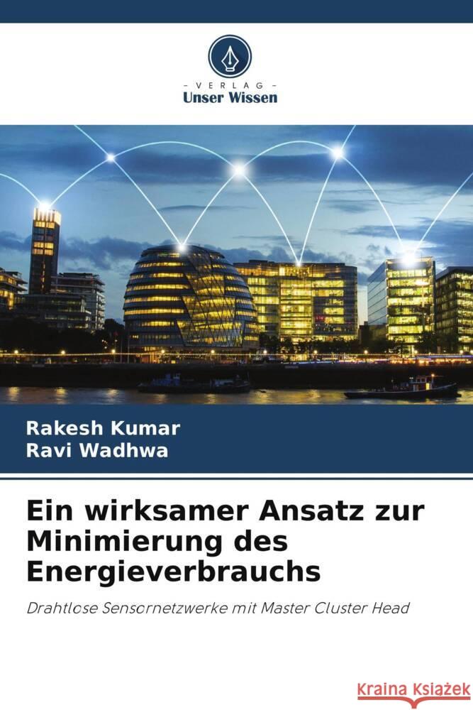 Ein wirksamer Ansatz zur Minimierung des Energieverbrauchs Kumar, Rakesh, Wadhwa, Ravi 9786205403181 Verlag Unser Wissen