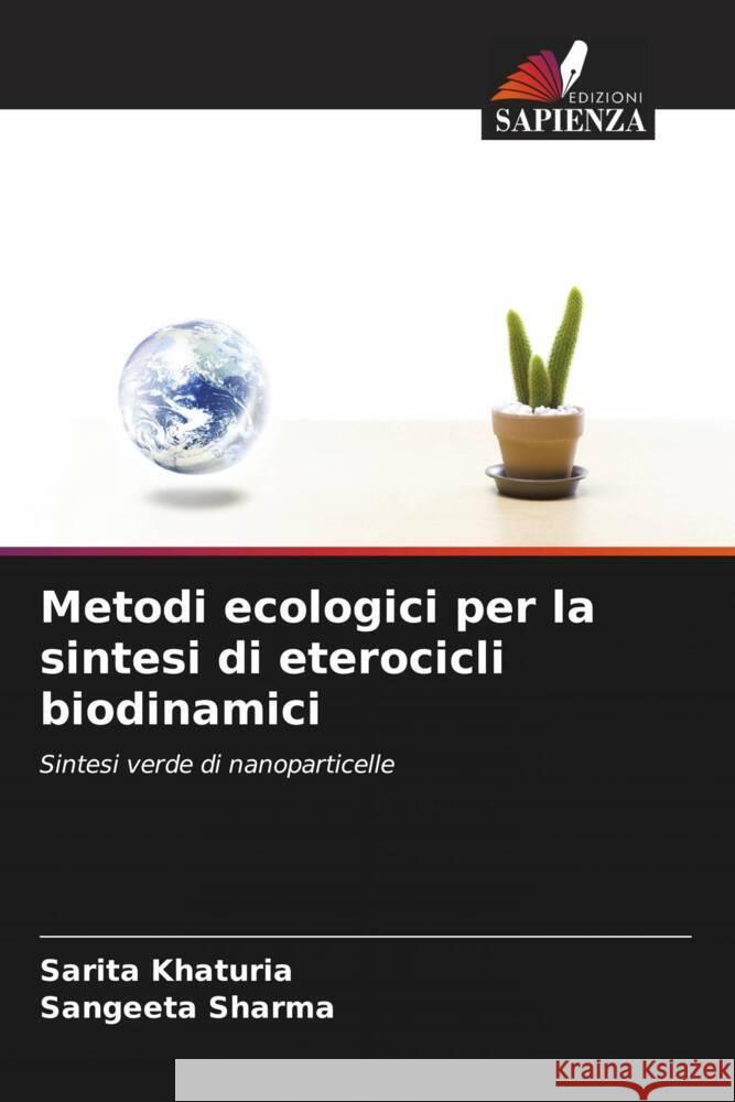 Metodi ecologici per la sintesi di eterocicli biodinamici Khaturia, Sarita, Sharma, Sangeeta 9786205403358