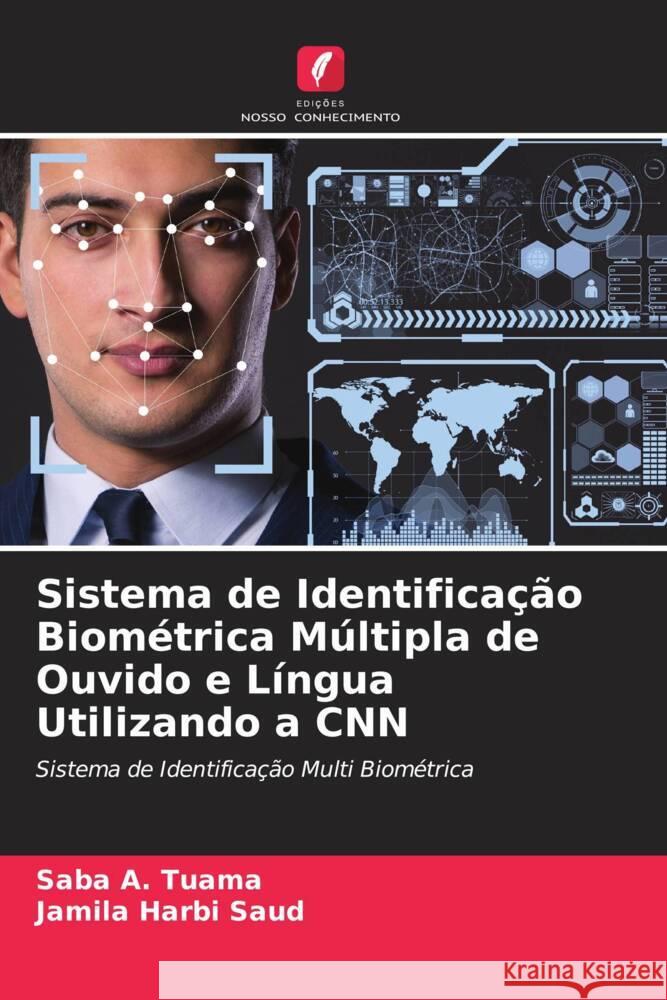 Sistema de Identificação Biométrica Múltipla de Ouvido e Língua Utilizando a CNN A. Tuama, Saba, Harbi Saud, Jamila 9786205403396