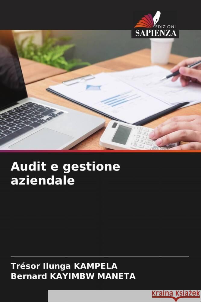 Audit e gestione aziendale KAMPELA, Trésor Ilunga, KAYIMBW MANETA, Bernard 9786205405277 Edizioni Sapienza