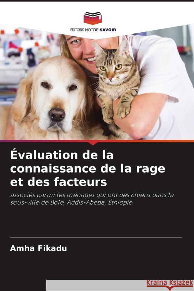 Évaluation de la connaissance de la rage et des facteurs Fikadu, Amha 9786205405925 Editions Notre Savoir