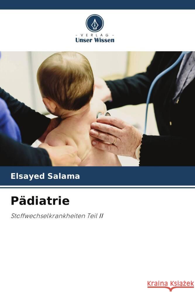Pädiatrie Salama, Elsayed 9786205406359 Verlag Unser Wissen