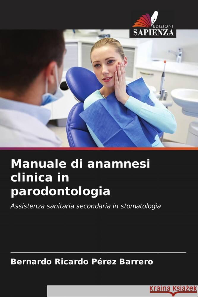 Manuale di anamnesi clinica in parodontologia Pérez Barrero, Bernardo Ricardo 9786205406472