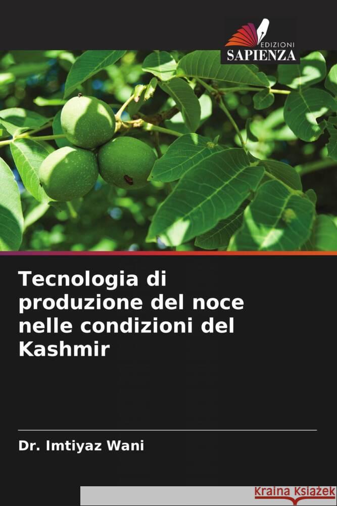 Tecnologia di produzione del noce nelle condizioni del Kashmir Wani, Dr. Imtiyaz 9786205407684