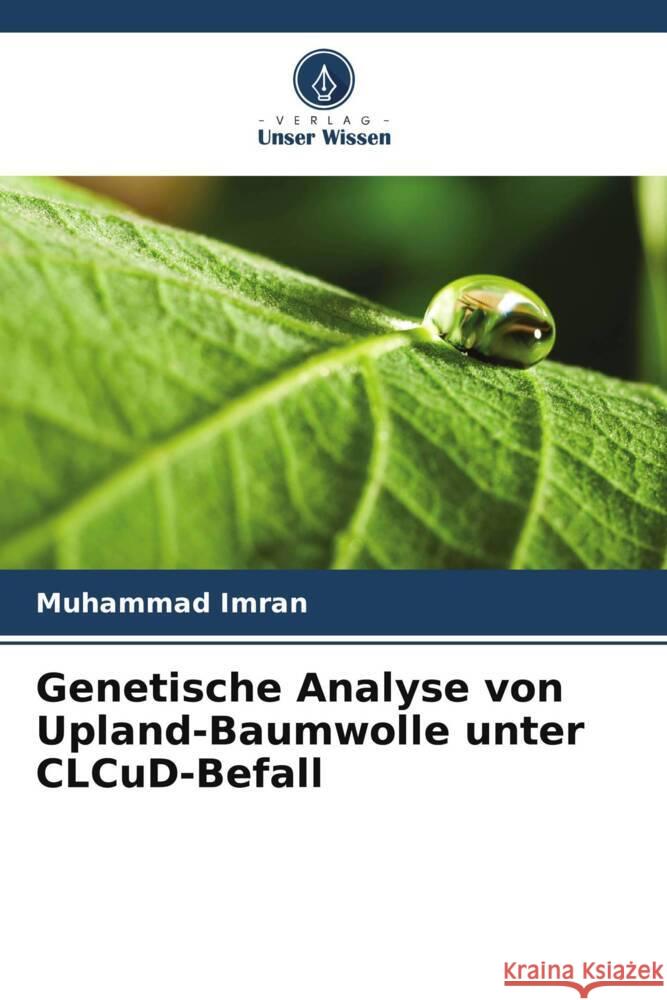 Genetische Analyse von Upland-Baumwolle unter CLCuD-Befall Imran, Muhammad 9786205409220