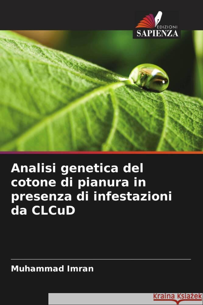 Analisi genetica del cotone di pianura in presenza di infestazioni da CLCuD Imran, Muhammad 9786205409244