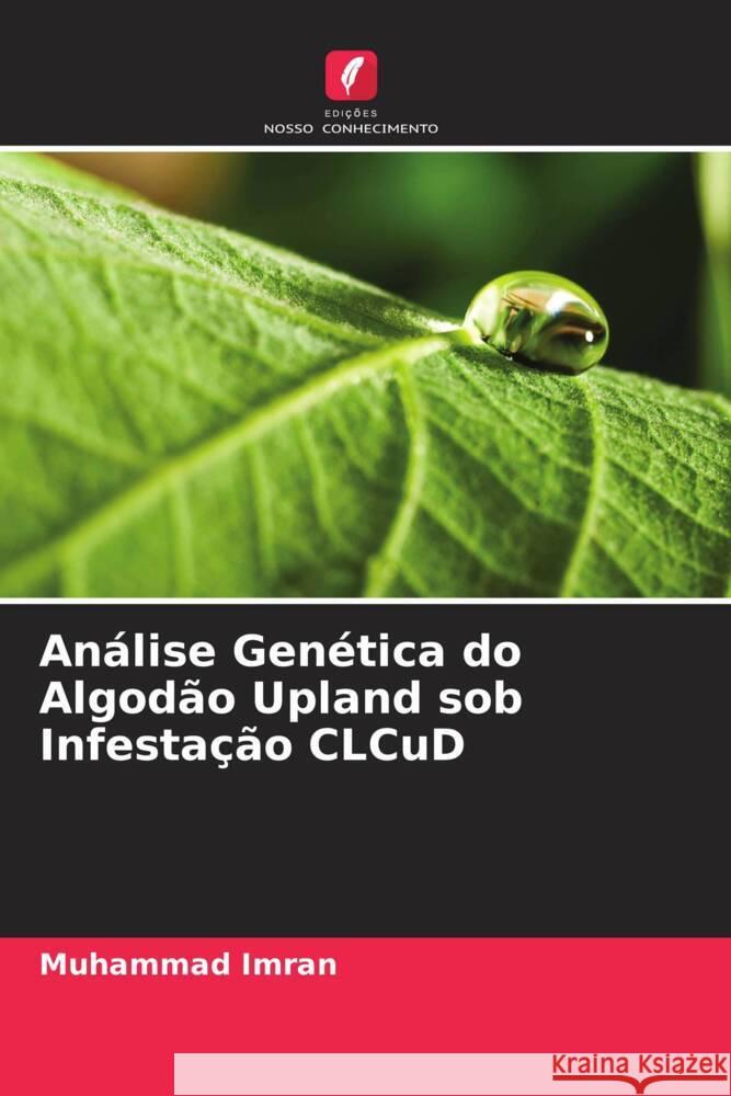 Análise Genética do Algodão Upland sob Infestação CLCuD Imran, Muhammad 9786205409251