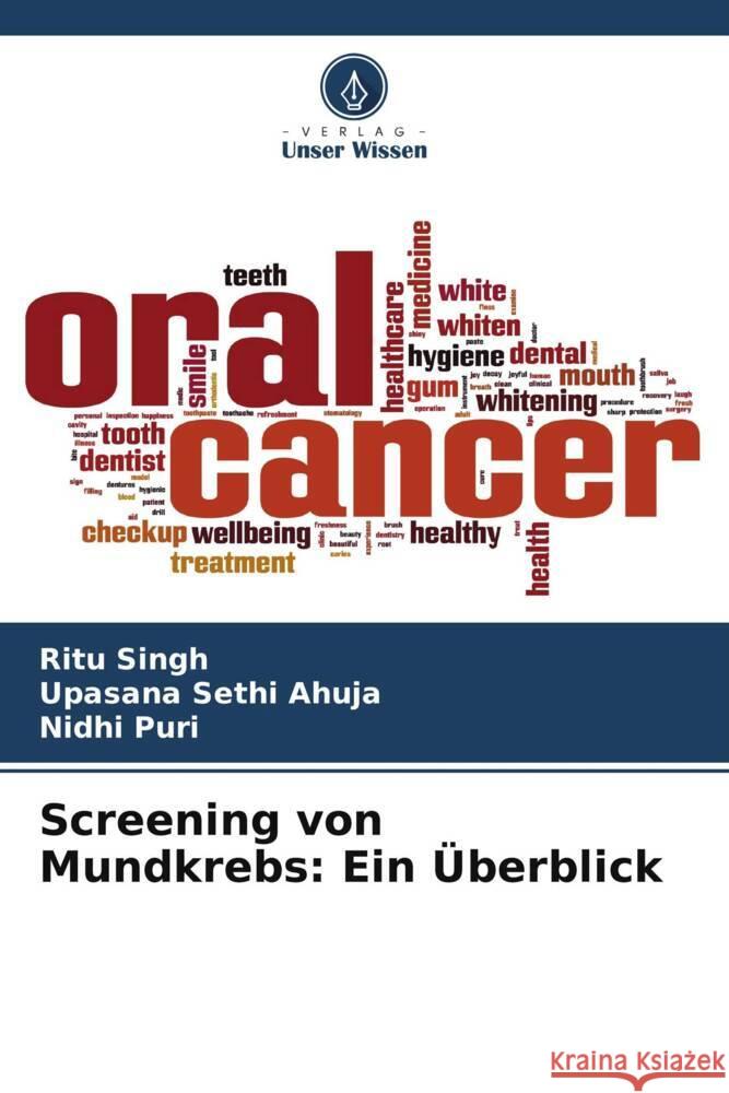 Screening von Mundkrebs: Ein Überblick Singh, Ritu, Ahuja, Upasana Sethi, Puri, Nidhi 9786205409329