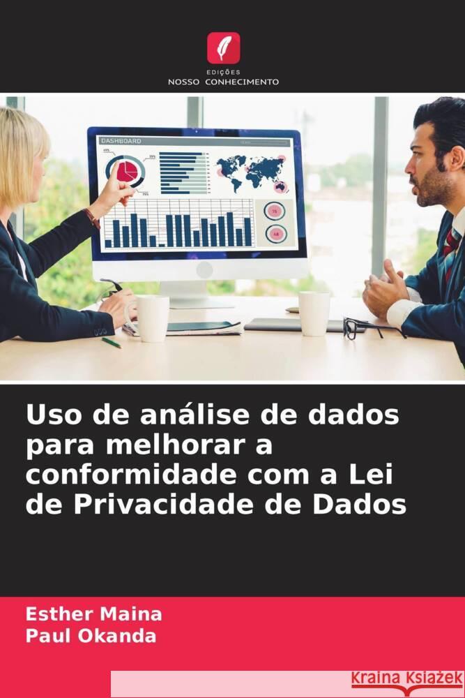 Uso de análise de dados para melhorar a conformidade com a Lei de Privacidade de Dados Maina, Esther, Okanda, Paul 9786205409343