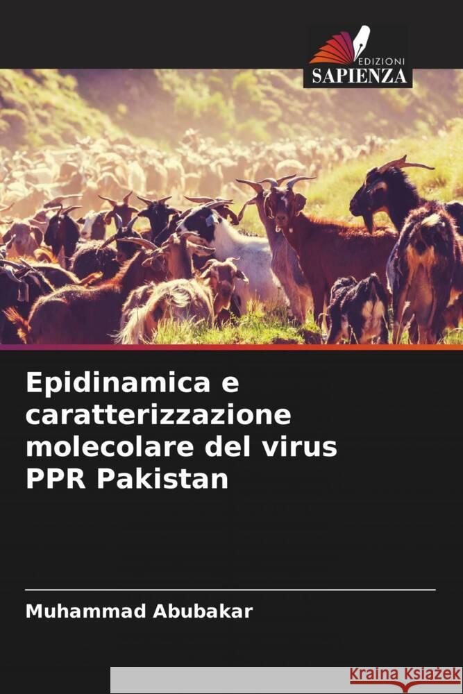 Epidinamica e caratterizzazione molecolare del virus PPR Pakistan Abubakar, Muhammad 9786205410820