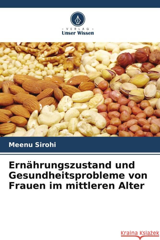 Ernährungszustand und Gesundheitsprobleme von Frauen im mittleren Alter Sirohi, Meenu 9786205411643