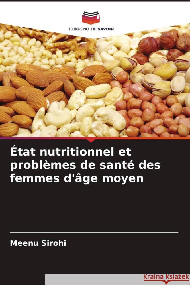 État nutritionnel et problèmes de santé des femmes d'âge moyen Sirohi, Meenu 9786205411667