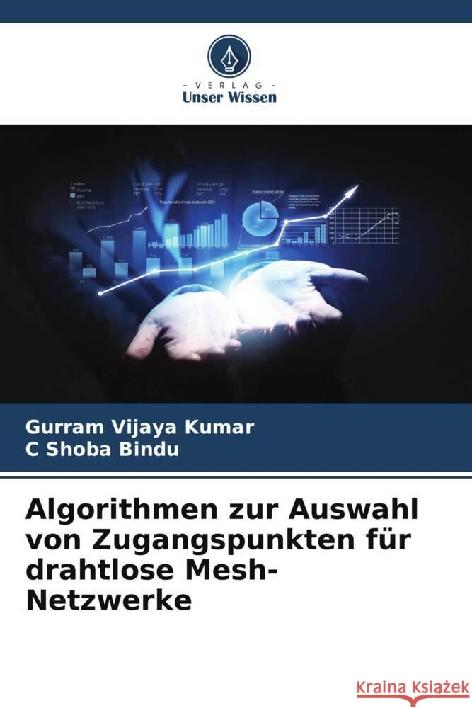 Algorithmen zur Auswahl von Zugangspunkten für drahtlose Mesh-Netzwerke Kumar, Gurram Vijaya, Bindu, C Shoba 9786205412565