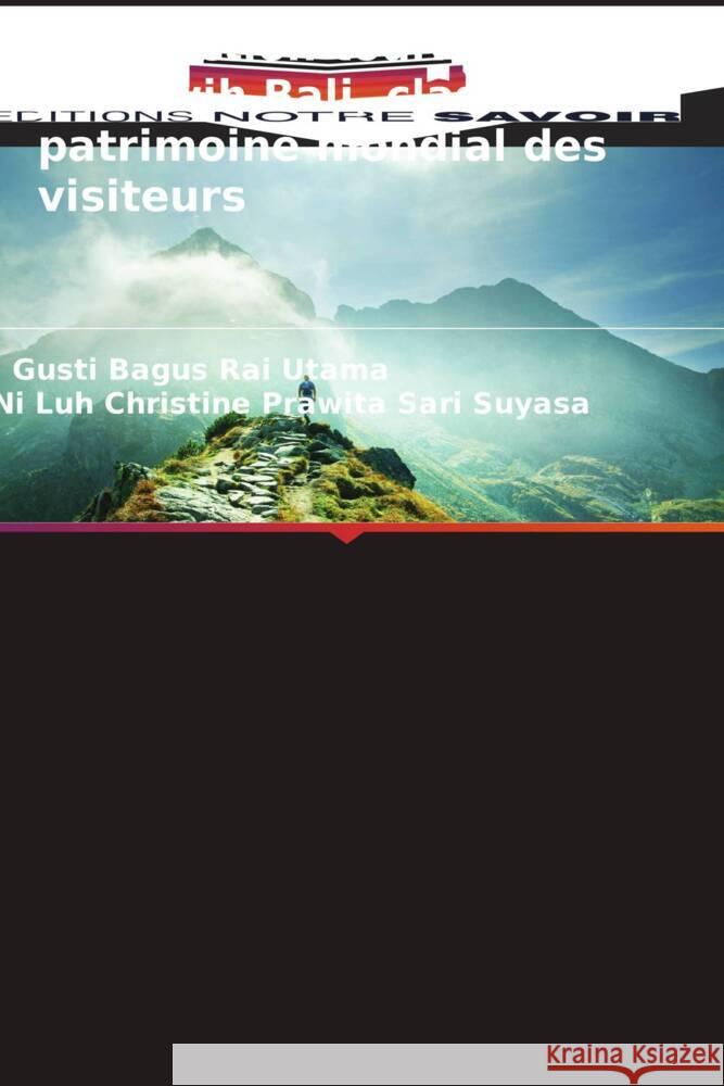 L'attraction touristique de Jatiluwih Bali, classée au patrimoine mondial des visiteurs Utama, I Gusti Bagus Rai, Suyasa, Ni Luh Christine Prawita Sari 9786205414231