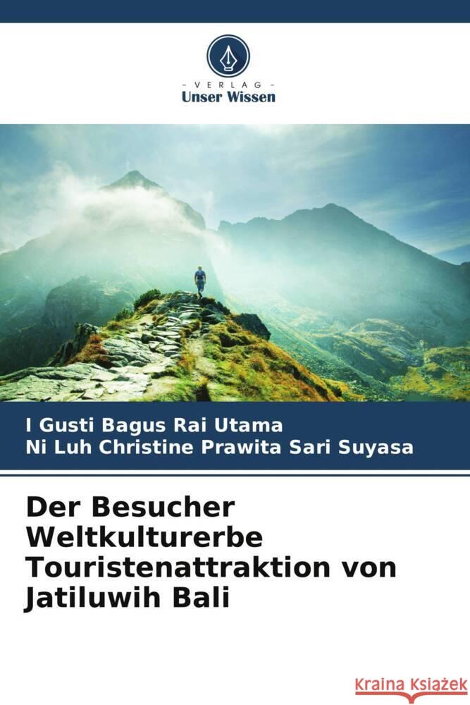 Der Besucher Weltkulturerbe Touristenattraktion von Jatiluwih Bali Utama, I Gusti Bagus Rai, Suyasa, Ni Luh Christine Prawita Sari 9786205414293