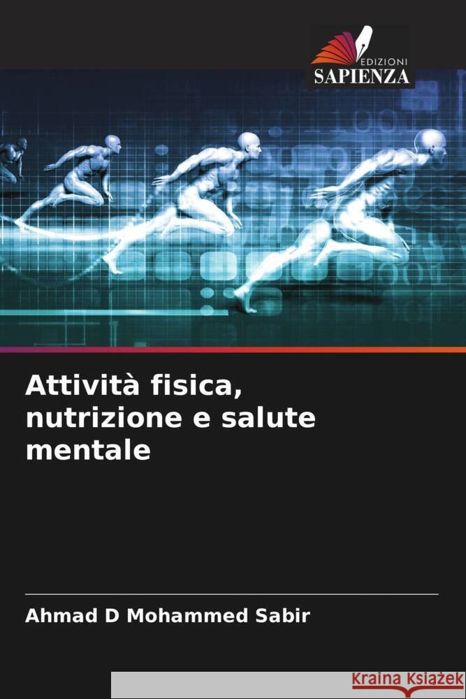 Attività fisica, nutrizione e salute mentale Sabir, Ahmad D Mohammed 9786205414309