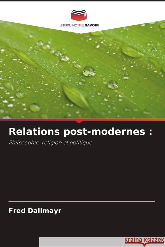 Relations post-modernes : Dallmayr, Fred 9786205414453