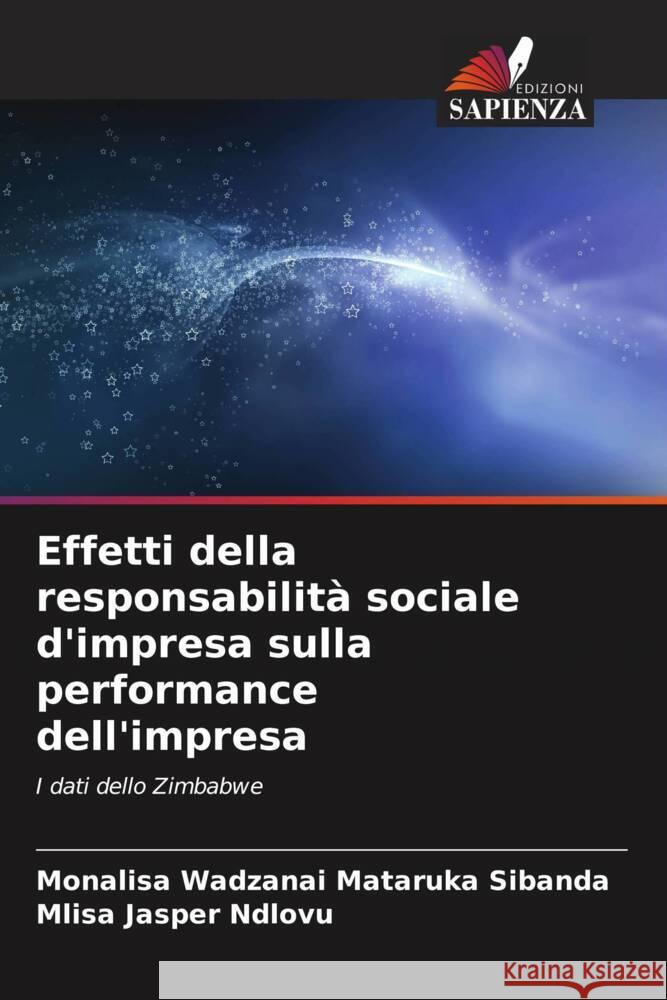 Effetti della responsabilità sociale d'impresa sulla performance dell'impresa Mataruka Sibanda, Monalisa Wadzanai, Jasper Ndlovu, Mlisa 9786205414910