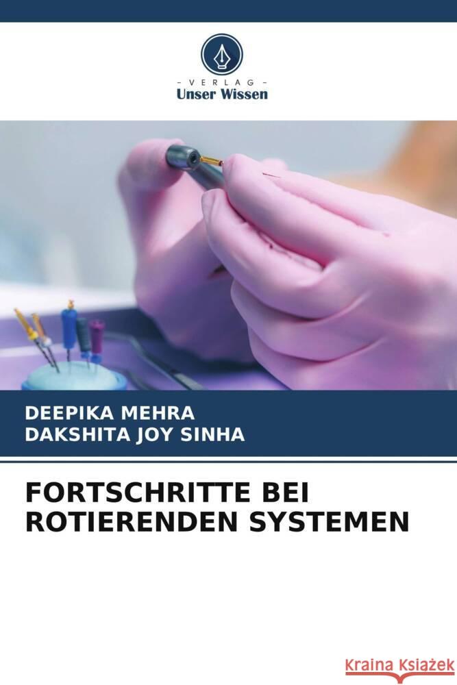 FORTSCHRITTE BEI ROTIERENDEN SYSTEMEN Mehra, Deepika, Joy Sinha, Dakshita 9786205415115