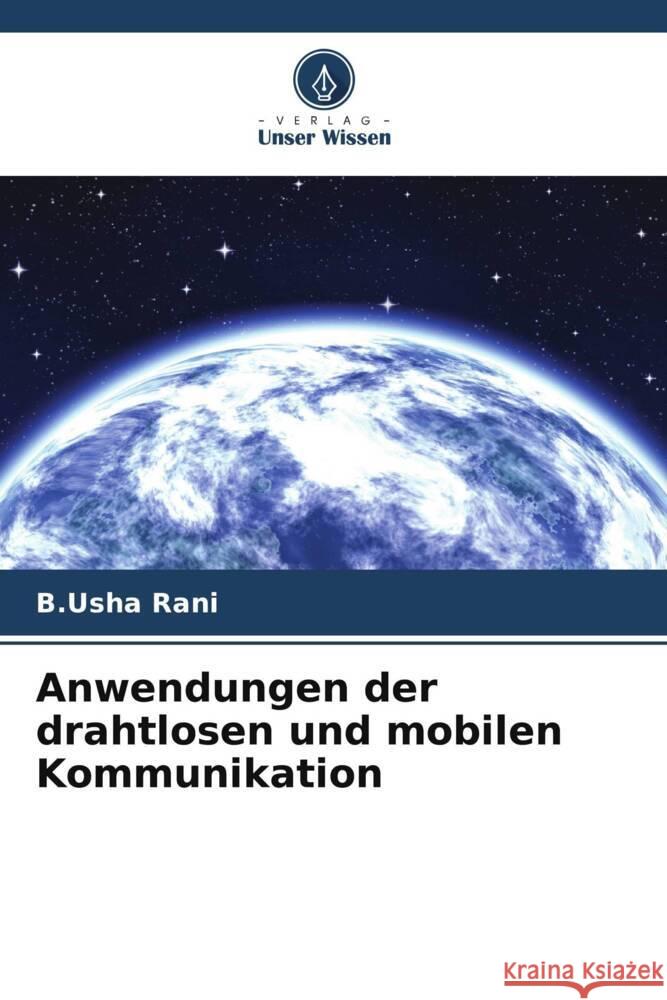 Anwendungen der drahtlosen und mobilen Kommunikation Rani, B.Usha 9786205416242