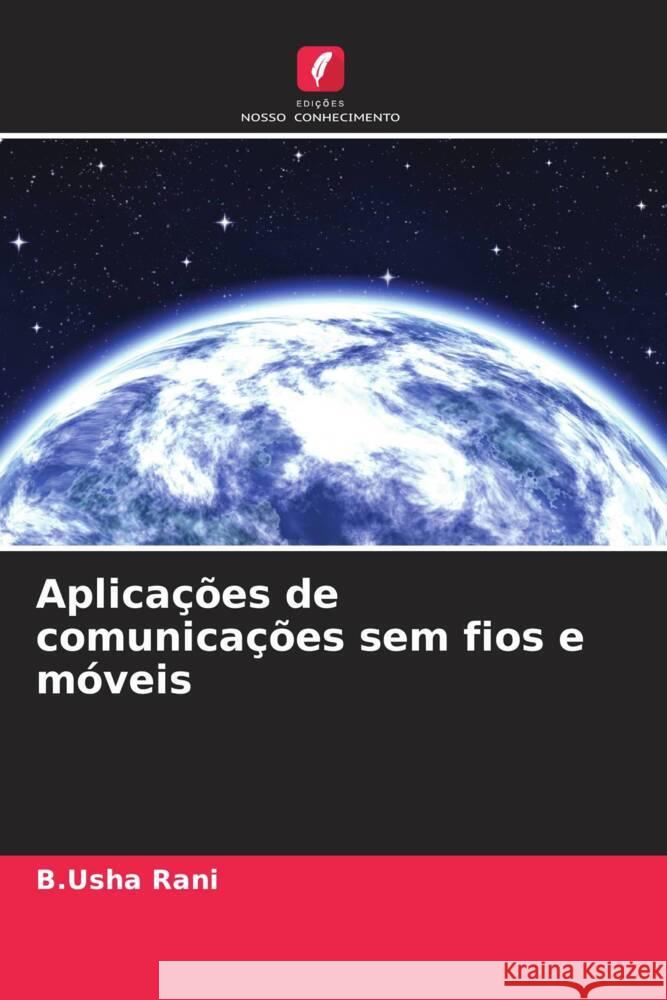 Aplicações de comunicações sem fios e móveis Rani, B.Usha 9786205416280