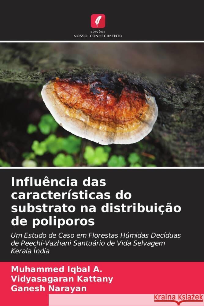 Influência das características do substrato na distribuição de poliporos Iqbal A., Muhammed, Kattany, Vidyasagaran, Narayan, Ganesh 9786205416600