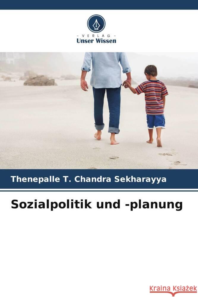 Sozialpolitik und -planung T. Chandra Sekharayya, Thenepalle 9786205416761 Verlag Unser Wissen