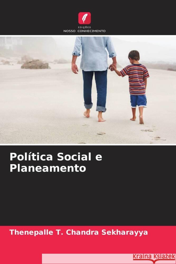 Política Social e Planeamento T. Chandra Sekharayya, Thenepalle 9786205416792 Edições Nosso Conhecimento