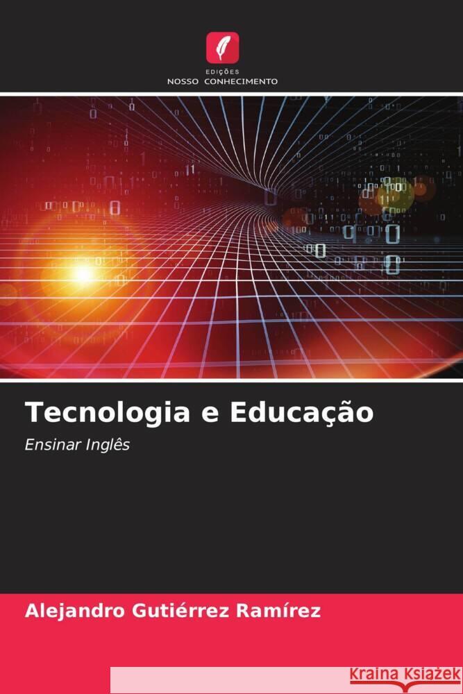 Tecnologia e Educação Gutiérrez Ramírez, Alejandro 9786205416860