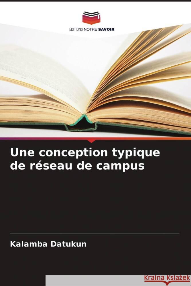 Une conception typique de réseau de campus Datukun, Kalamba 9786205417119