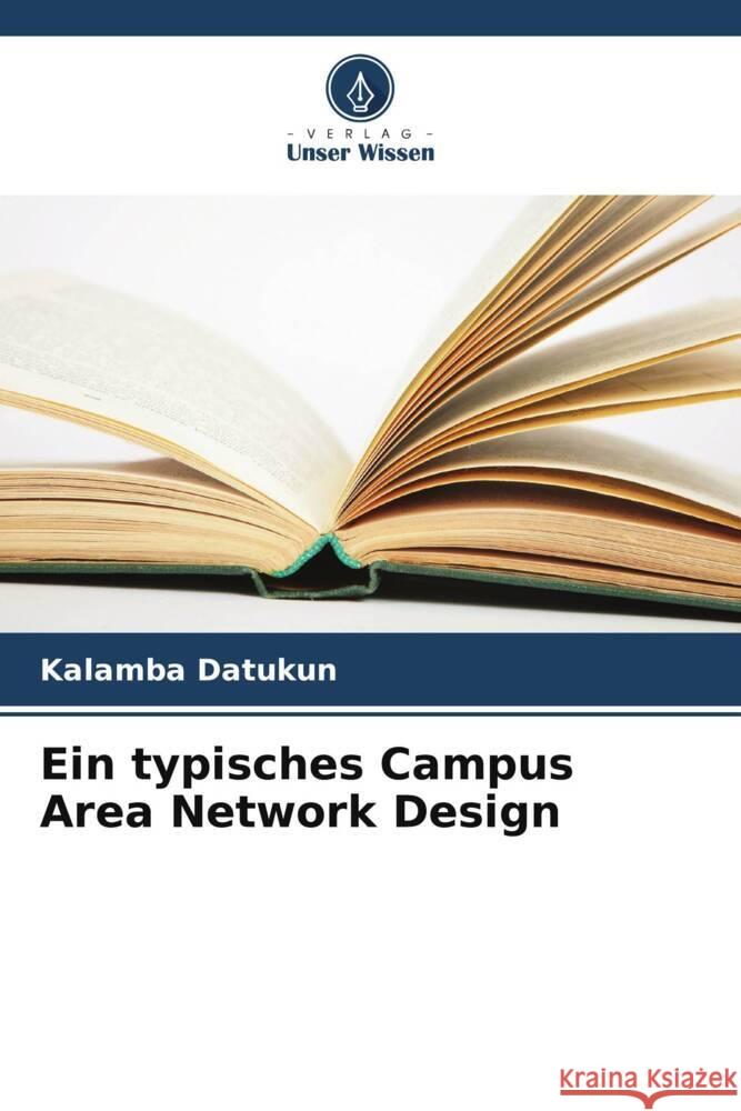 Ein typisches Campus Area Network Design Datukun, Kalamba 9786205417157