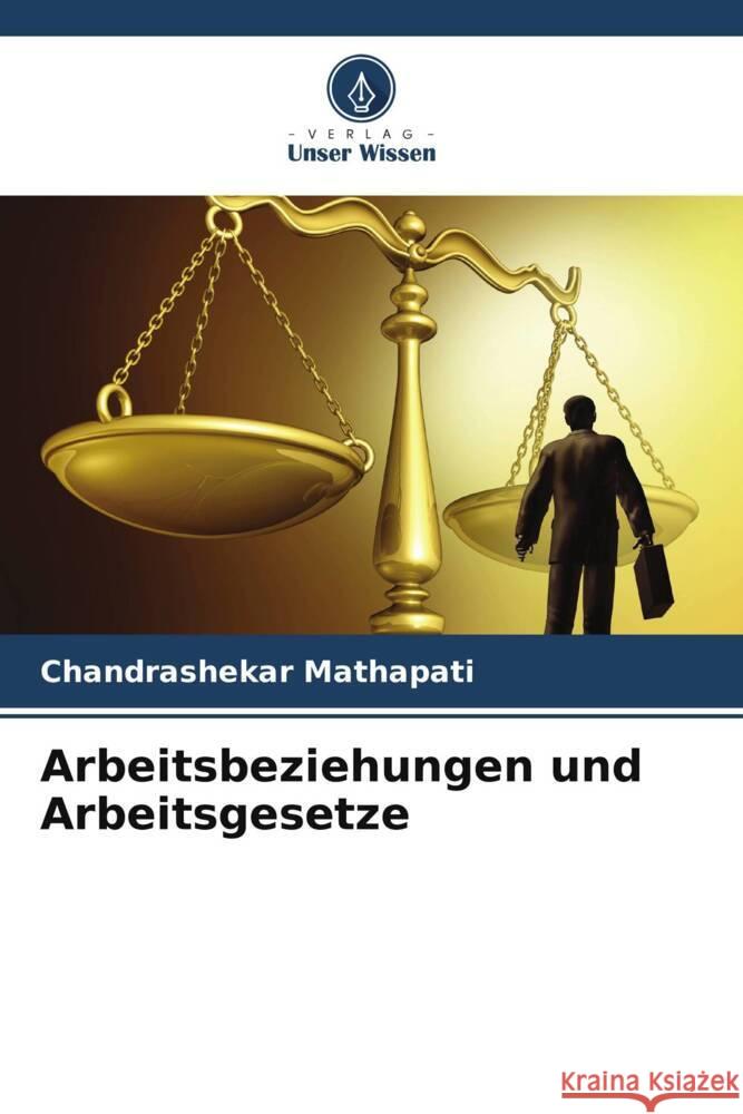 Arbeitsbeziehungen und Arbeitsgesetze Mathapati, Chandrashekar 9786205417645