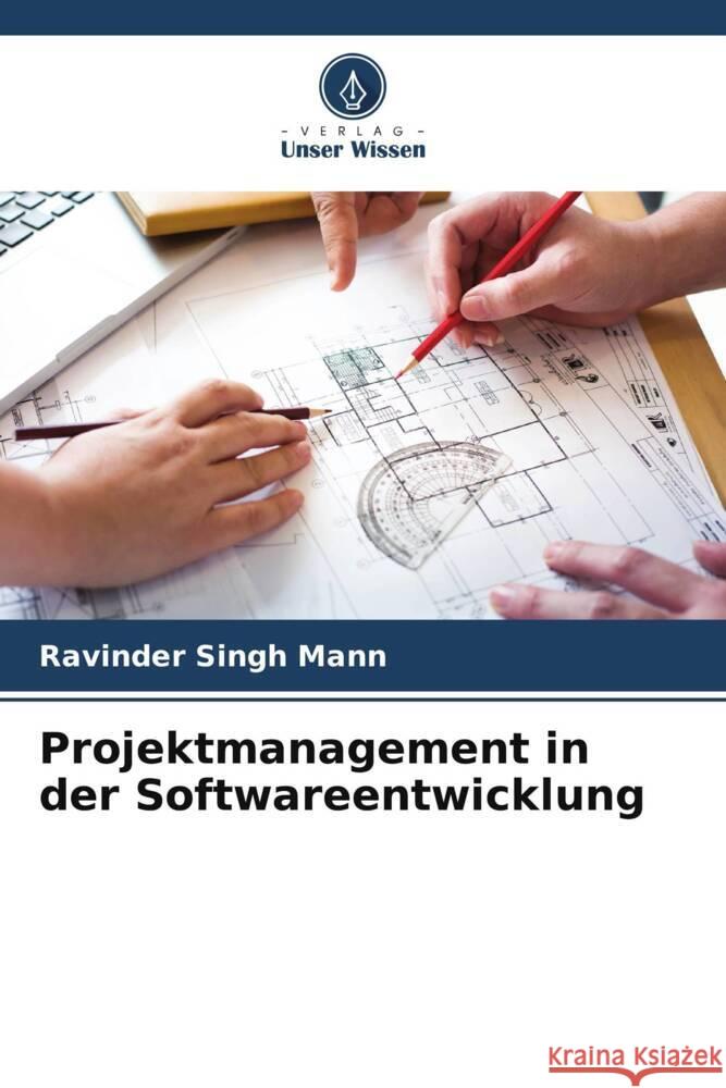 Projektmanagement in der Softwareentwicklung Mann, Ravinder Singh 9786205418239