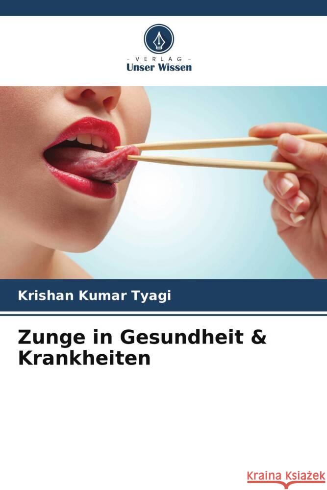 Zunge in Gesundheit & Krankheiten Tyagi, Krishan Kumar 9786205418574