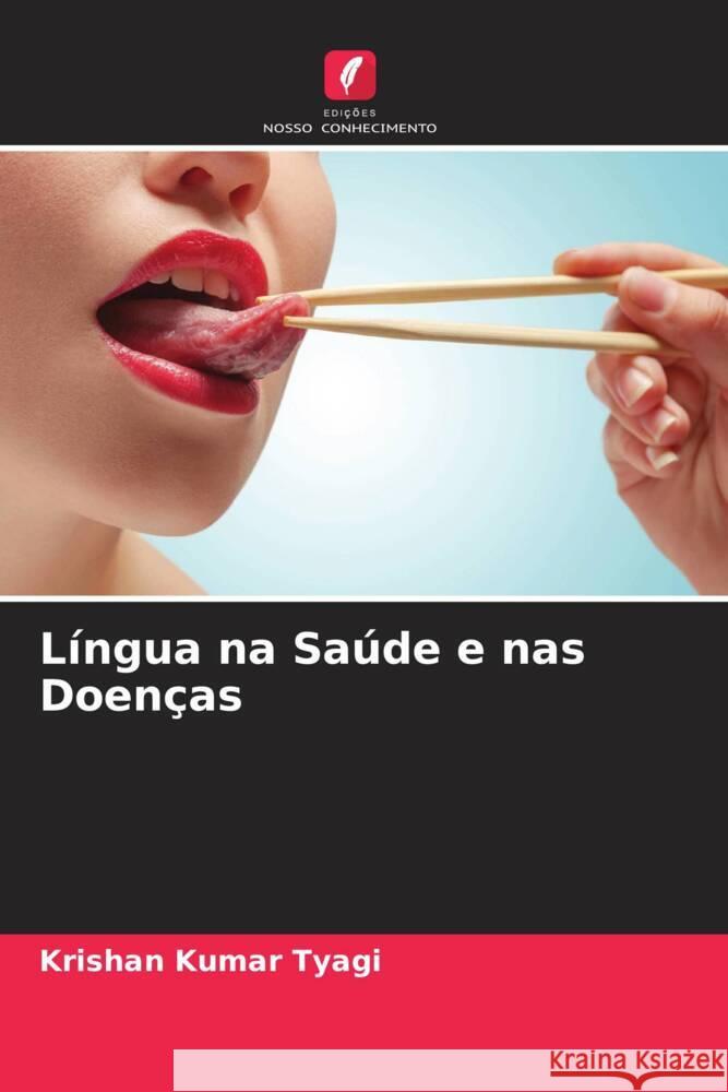 Língua na Saúde e nas Doenças Tyagi, Krishan Kumar 9786205418611