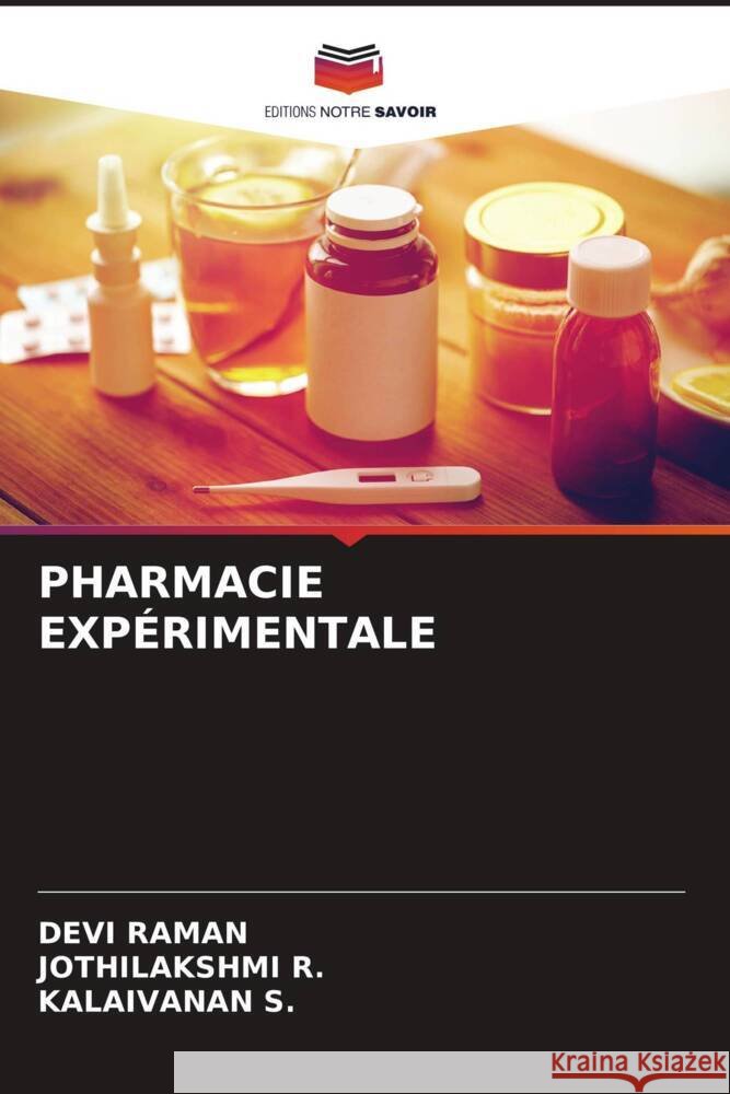 PHARMACIE EXPÉRIMENTALE Raman, Devi, R., Jothilakshmi, S., Kalaivanan 9786205419779 Editions Notre Savoir